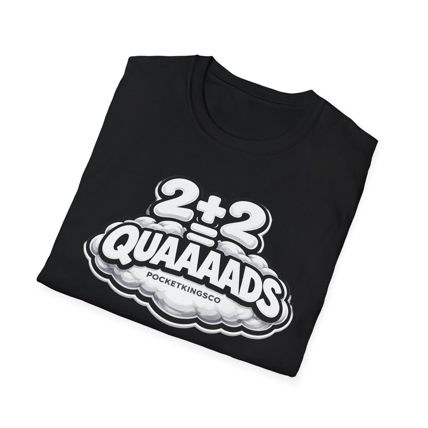 2+2 = QUAAAADS | PocketKingsCo Poker T-Shirt