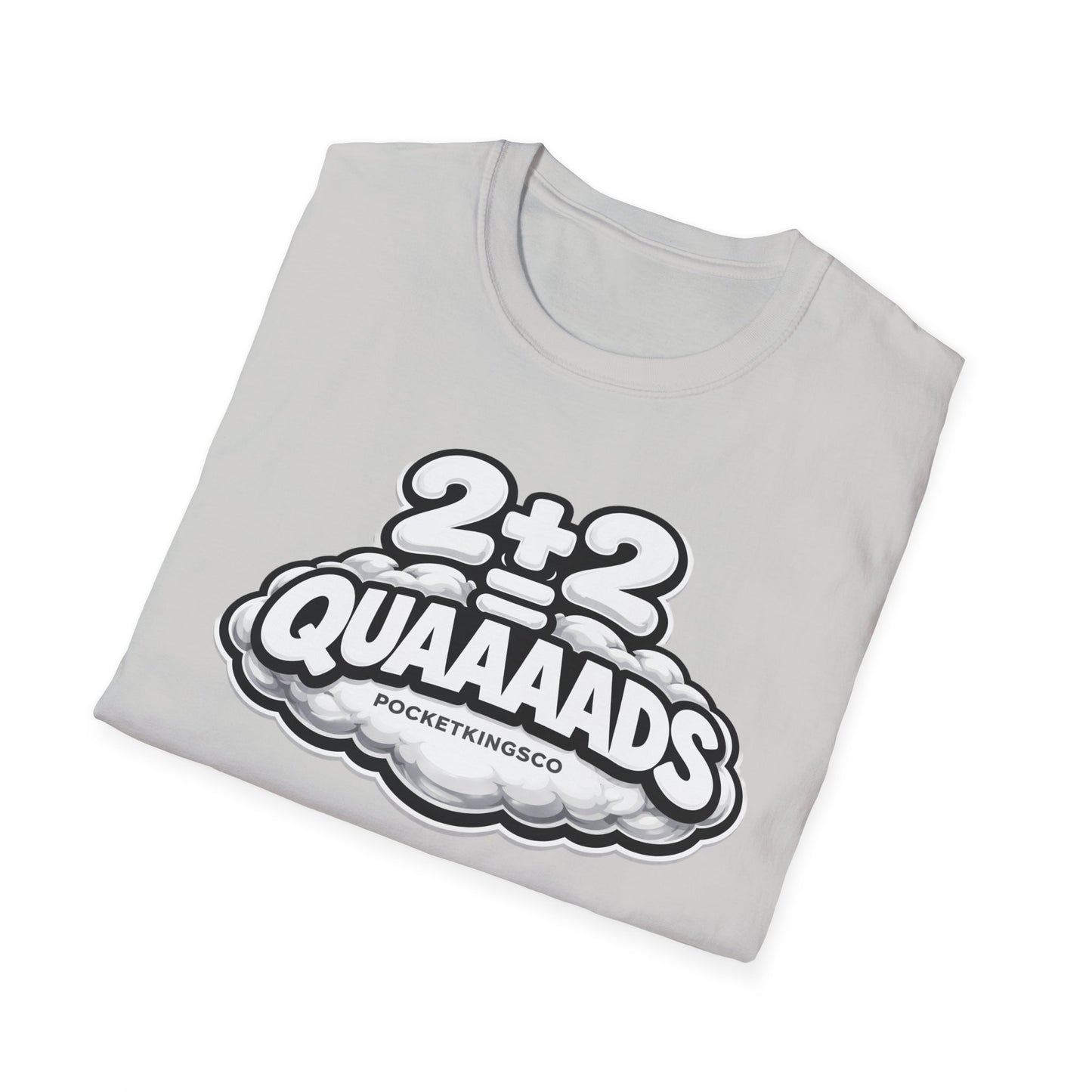 2+2 = QUAAAADS | PocketKingsCo Poker T-Shirt