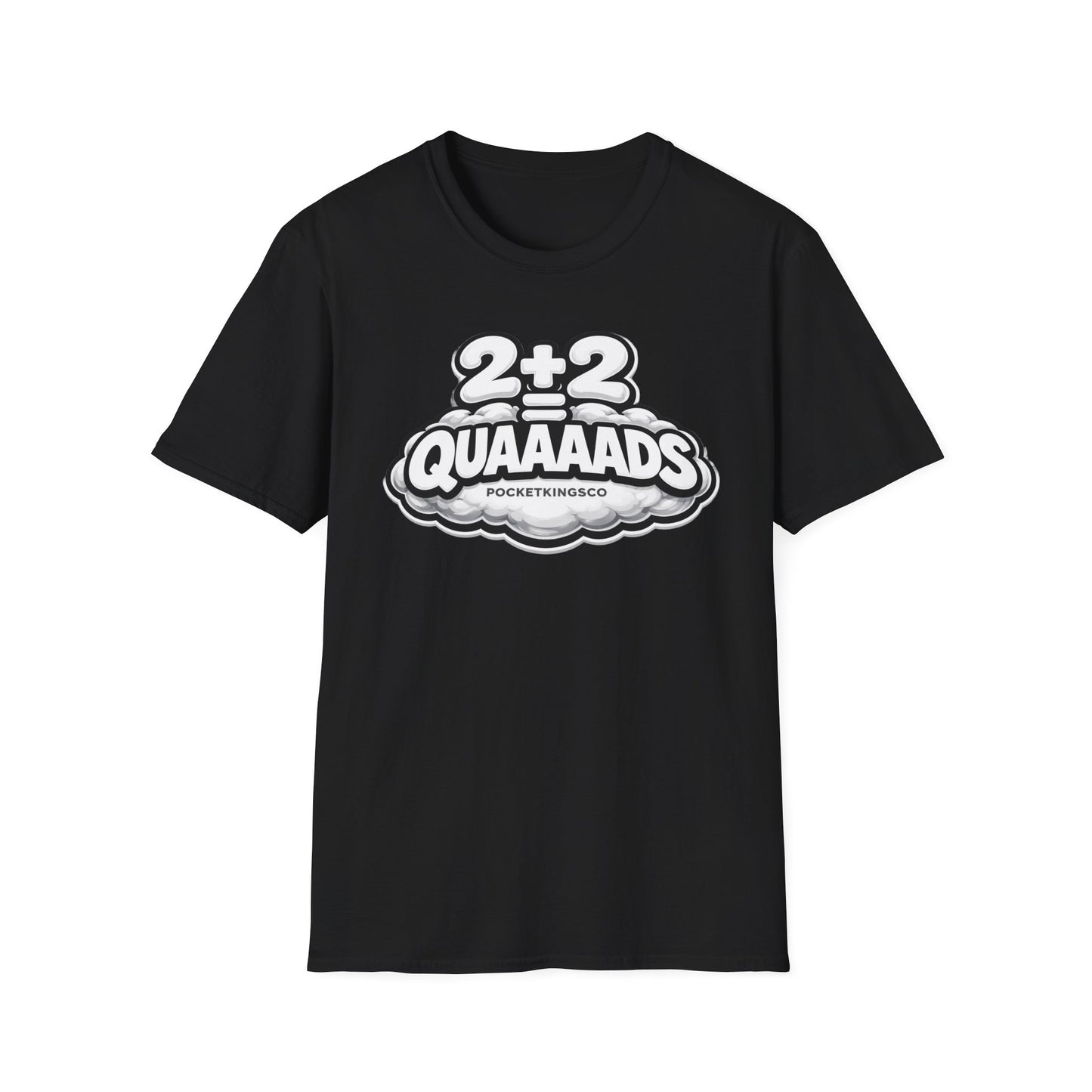 2+2 = QUAAAADS | PocketKingsCo Poker T-Shirt