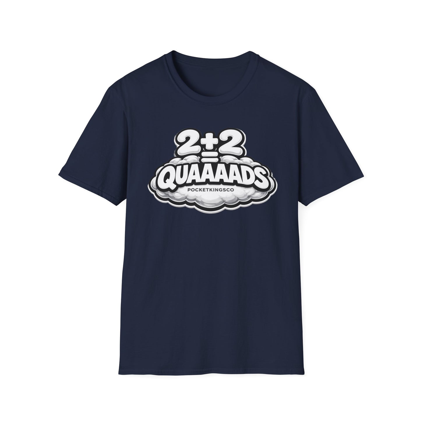 2+2 = QUAAAADS | PocketKingsCo Poker T-Shirt