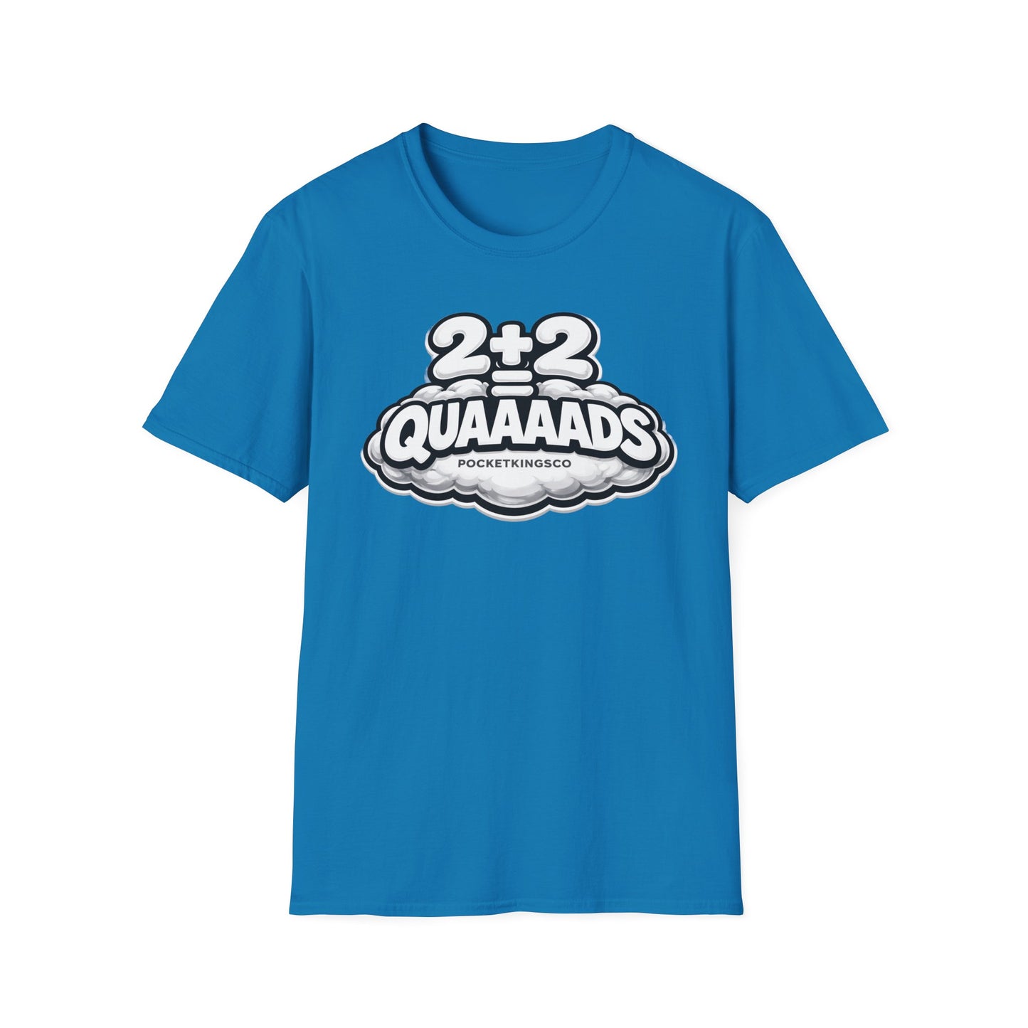 2+2 = QUAAAADS | PocketKingsCo Poker T-Shirt