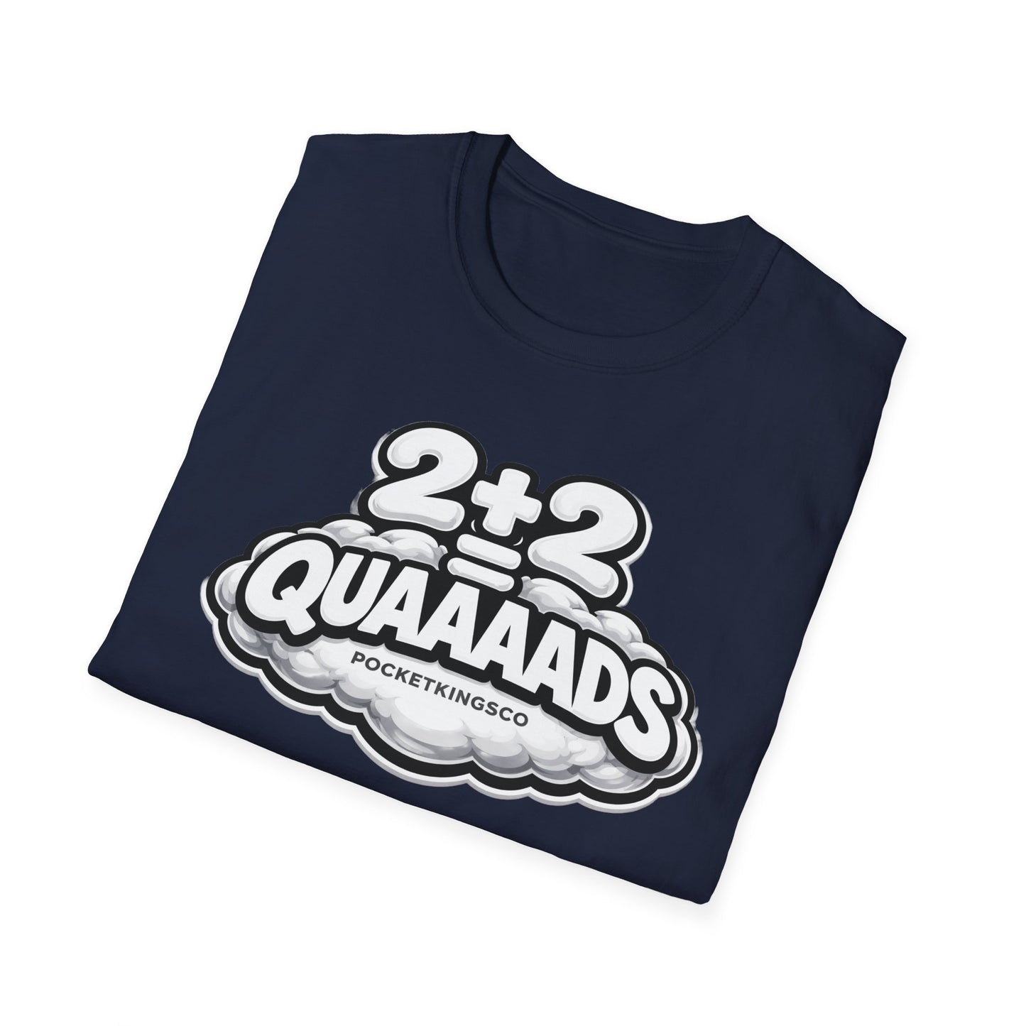 2+2 = QUAAAADS | PocketKingsCo Poker T-Shirt