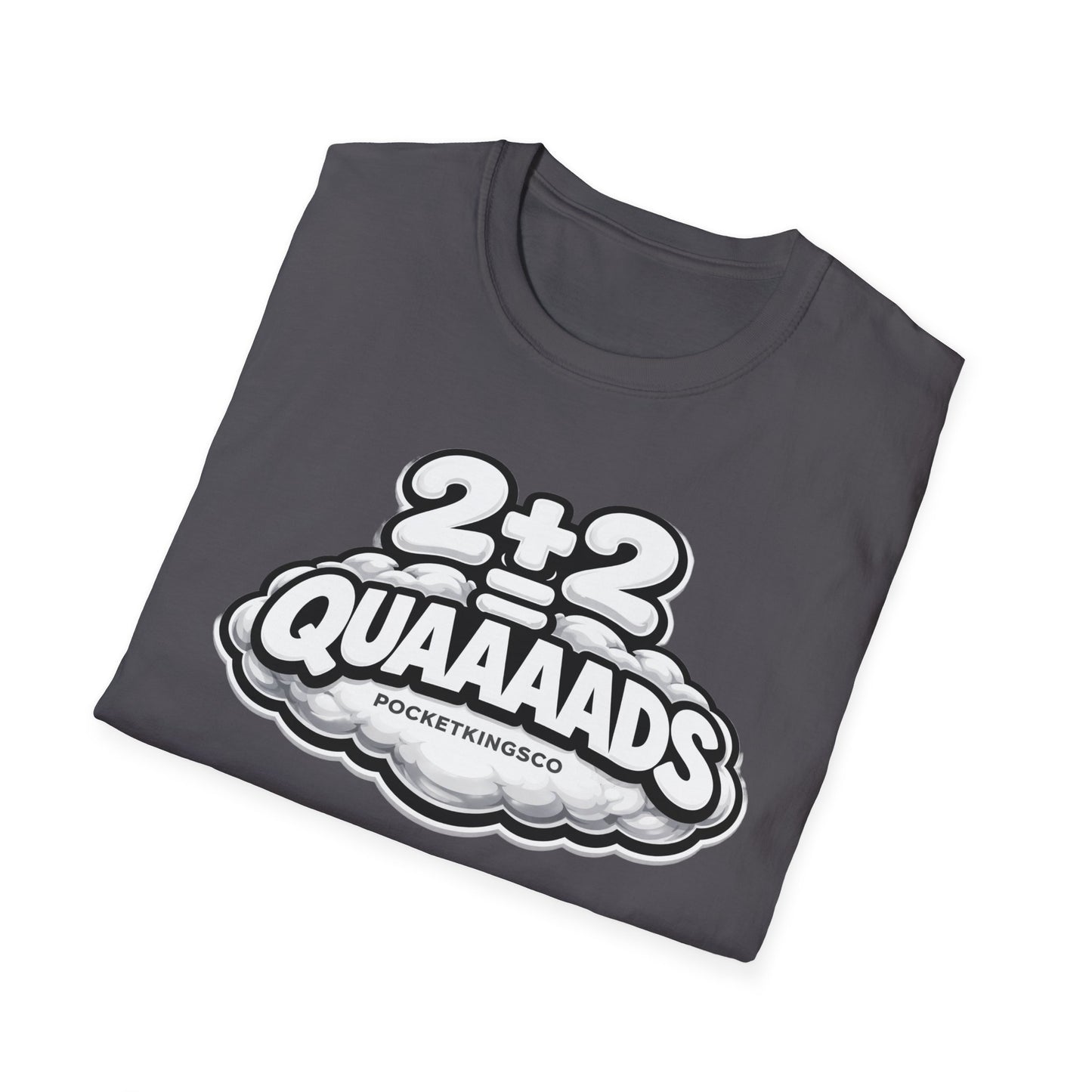 2+2 = QUAAAADS | PocketKingsCo Poker T-Shirt