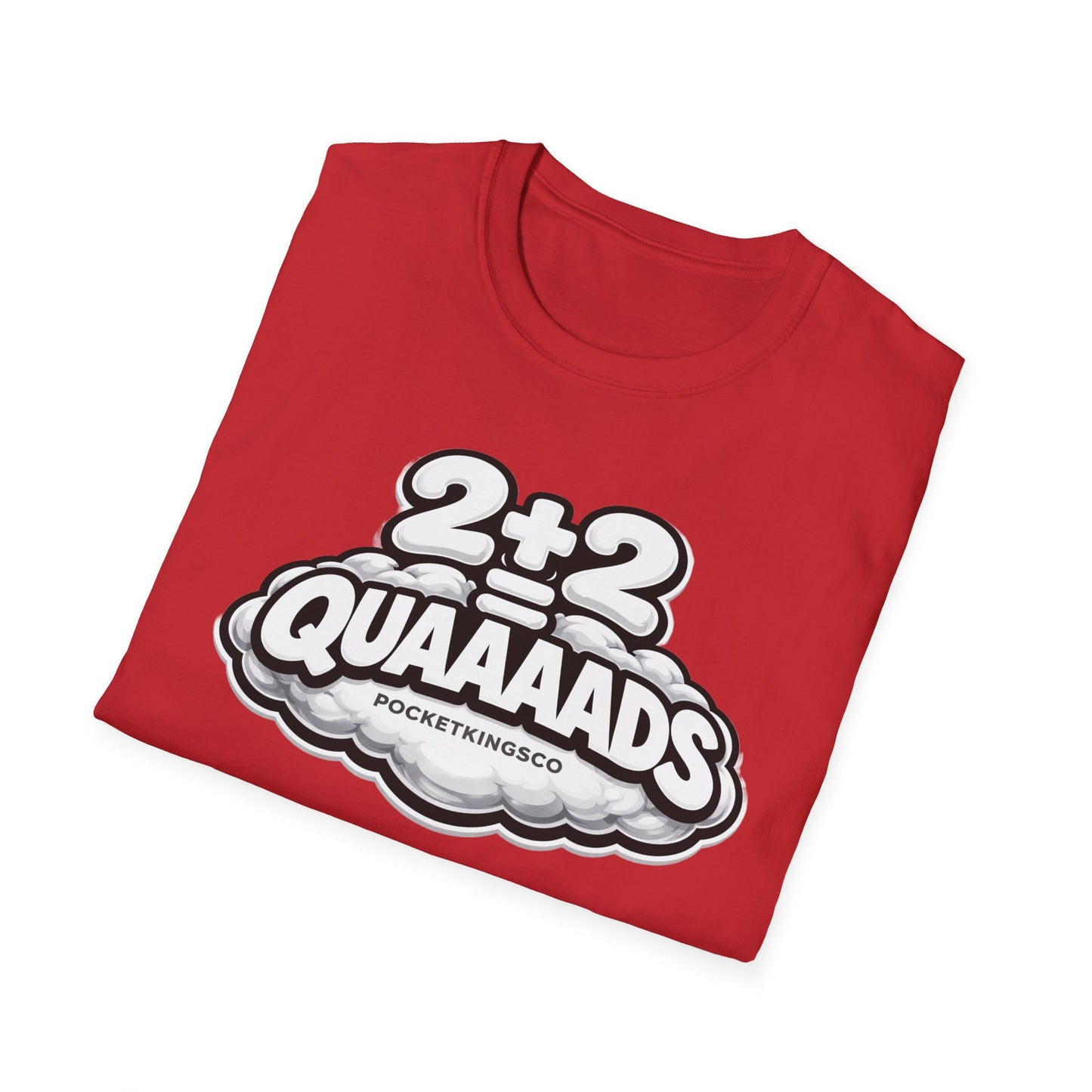 2+2 = QUAAAADS | PocketKingsCo Poker T-Shirt